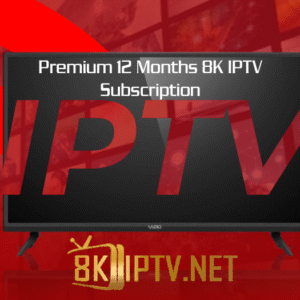Premium 12 Months 8K IPTV